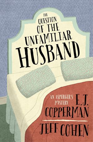 [An Asperger’s Mystery 02] • The Question of the Unfamiliar Husband